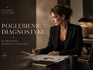 KROK 2: POGŁĘBIENIE DIAGNOSTYKI